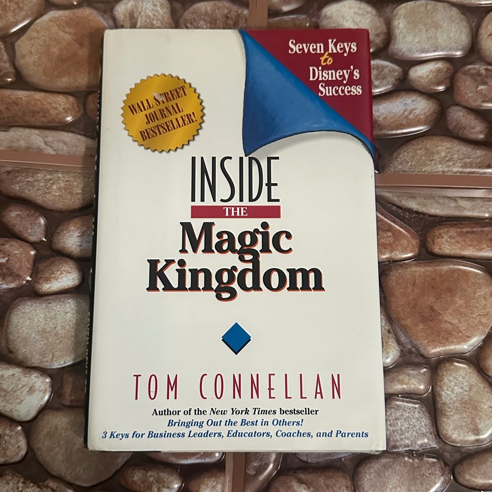 Inside the Magic Kingdom Seven Keys to Disney Success Tom Connellan Hardcover